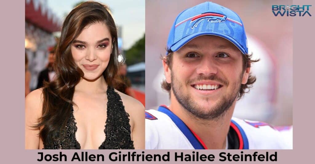 Josh Allen Girlfriend Hailee Steinfeld