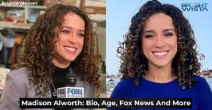 Madison Alworth: Bio, Age, Fox News, Parents, Hair And more- Bright Wista
