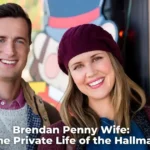 Brendan Penny Wife: Inside the Private Life of the Hallmark Star