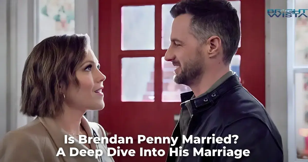 Is Brendan Penny Married? A Deep Dive Into His Marriage