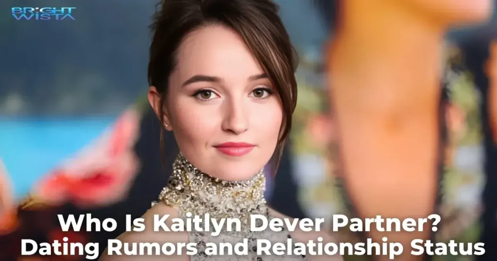 Who Is Kaitlyn Dever Partner? Dating Rumors and Relationship Status