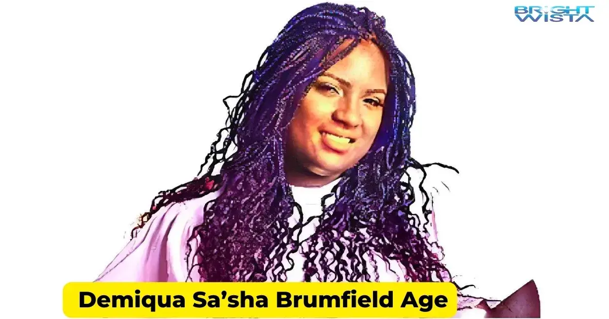  Demiqua Sa’sha Brumfield Age