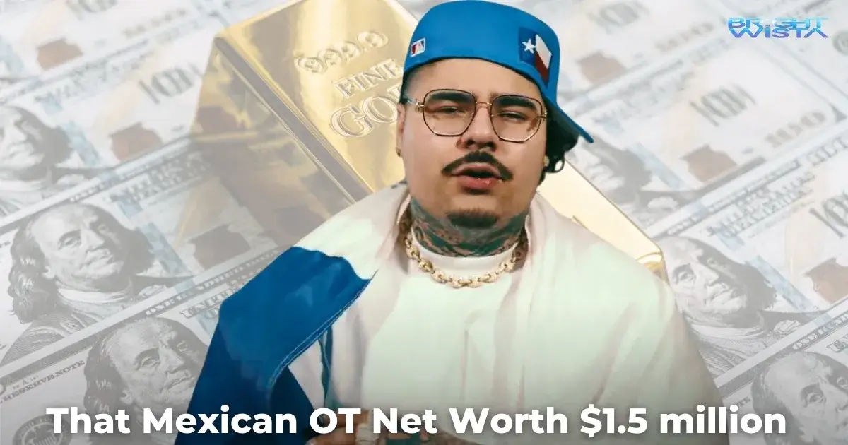 That Mexican OT Net Worth $1.5 million