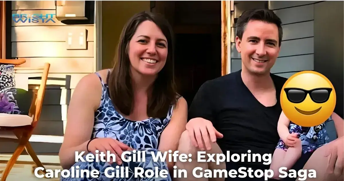 Keith Gill Wife: Exploring Caroline Gill Role in GameStop Saga